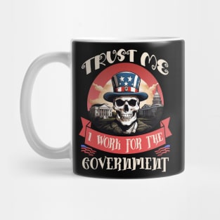 Trust Me I work for the Government Mug